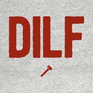 DILF T-Shirt